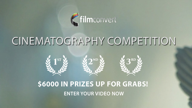 FilmConvert Cinematography Competition - Enter your Film to Win up to $2000