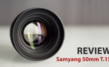 Review of the Samyang 50mm T1.5 CINE Lens
