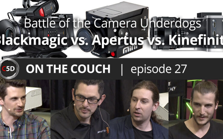 Battle of the Camera Underdogs: Blackmagic Design vs. Apertus vs. Kinefinity - ON THE COUCH Ep. 27