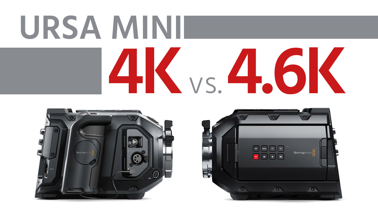 ブラックマジックデザインURSA Mini 4K vs 4.6K — どちらを選ぶ