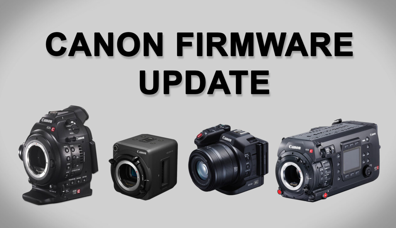 Canon Firmware Updates For Cinema EOS and XC Family Now Available