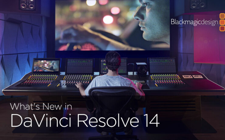 Blackmagic DaVinci Resolve 14 Now Available for Download for Free, with New Features