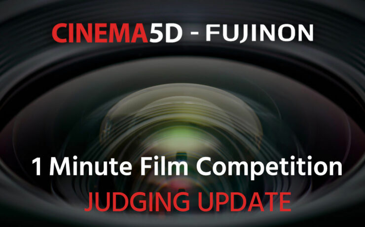 UPDATE on JUDGING - cinema5D FUJINON 1 Minute Film Competition