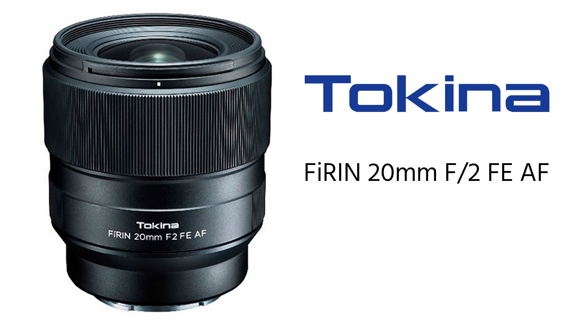 トキナーがFiRIN 20mm F/2 FEを発表 － ソニーEマウント用オート