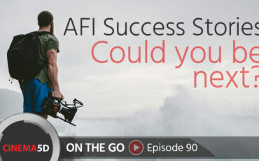 AFI Success Stories: Could You Be Next? – with AFI's Stephen Lighthill, ASC – ON THE GO – Episode 90