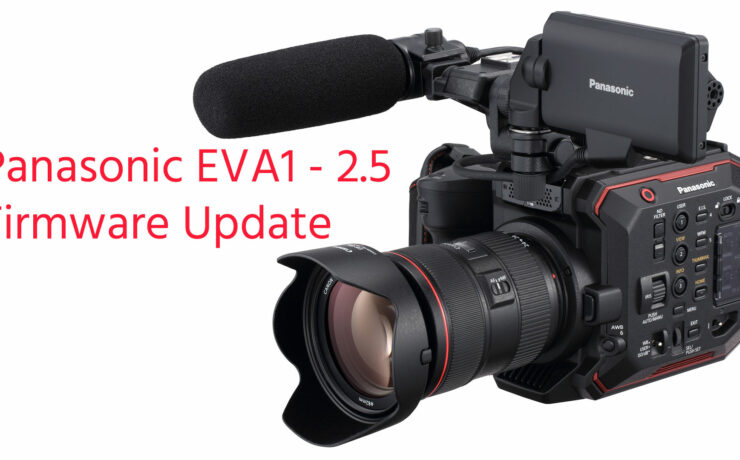 Panasonic EVA1 Gets 2.5 Firmware Update - SMOOTH Noise Reduction and More