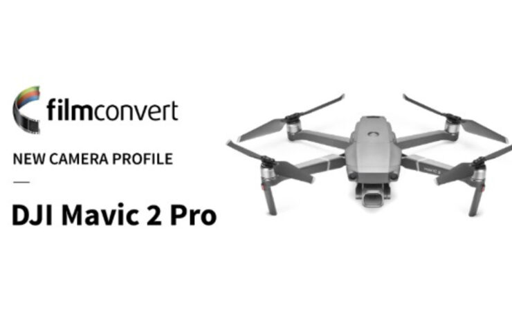 FilmConvert DJI Mavic 2 Pro Camera Profile Available