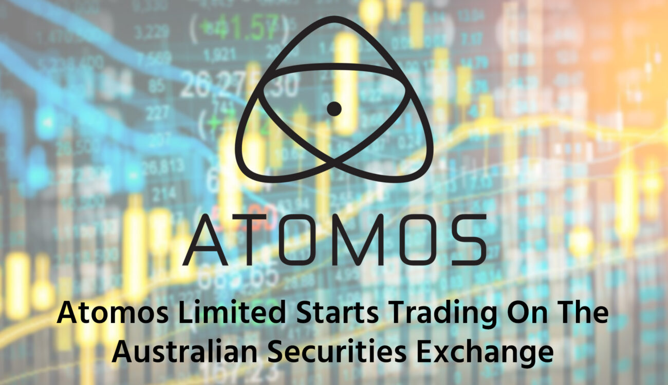 Atomos Starts Trading On The Australian Securities Exchange