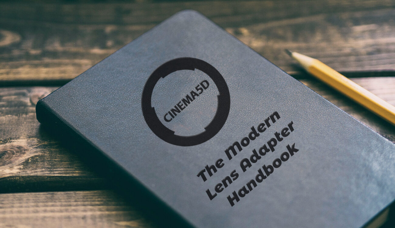 The Modern Lens Adapter Handbook - Which Lens Adapts to What?