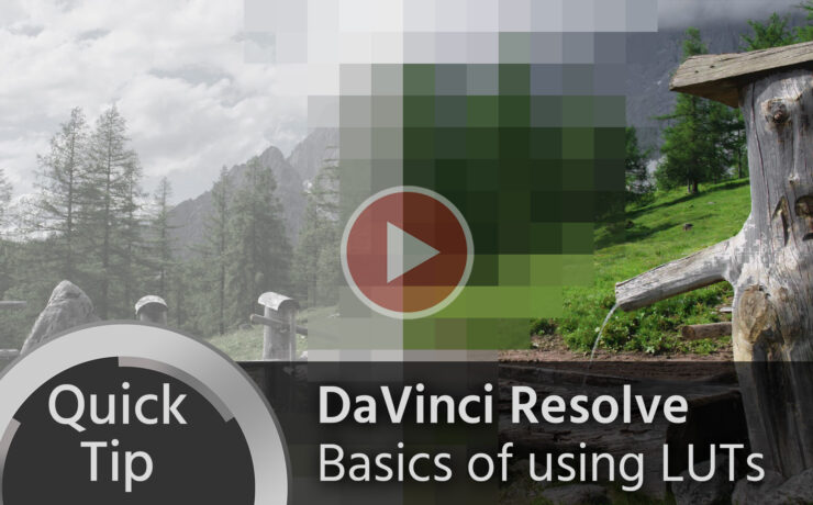 Quick Tip: DaVinci Resolve Basics of Using LUTs