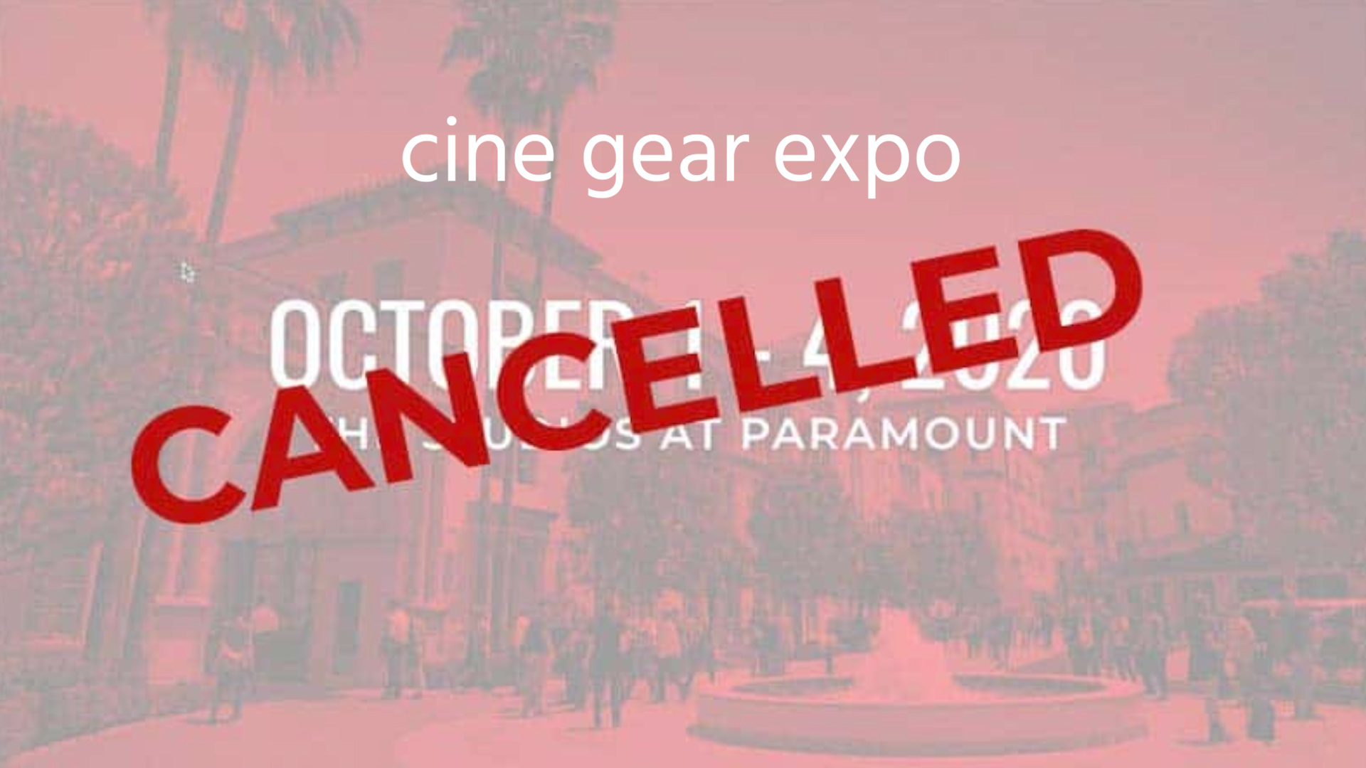La Expo Cine Gear LA 2020 ha sido cancelada