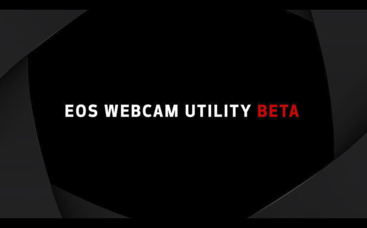 Canon EOS Webcam Utility Beta - Now Also Available for macOS