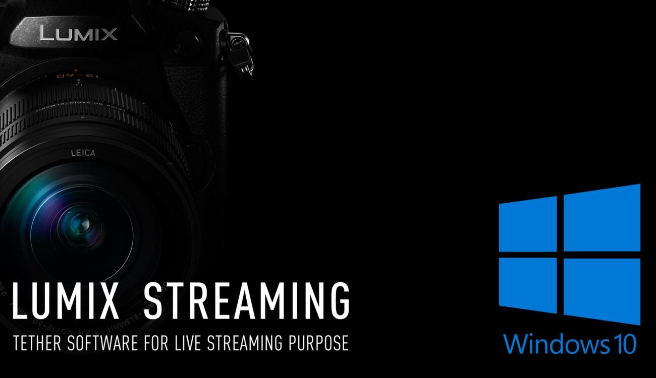 LUMIX Tether for Streaming - Use Panasonic Camera as a Webcam on Windows PC