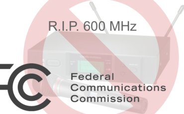 600 MHz Frequencies No Longer Available for Audio Transmission in US and Canada