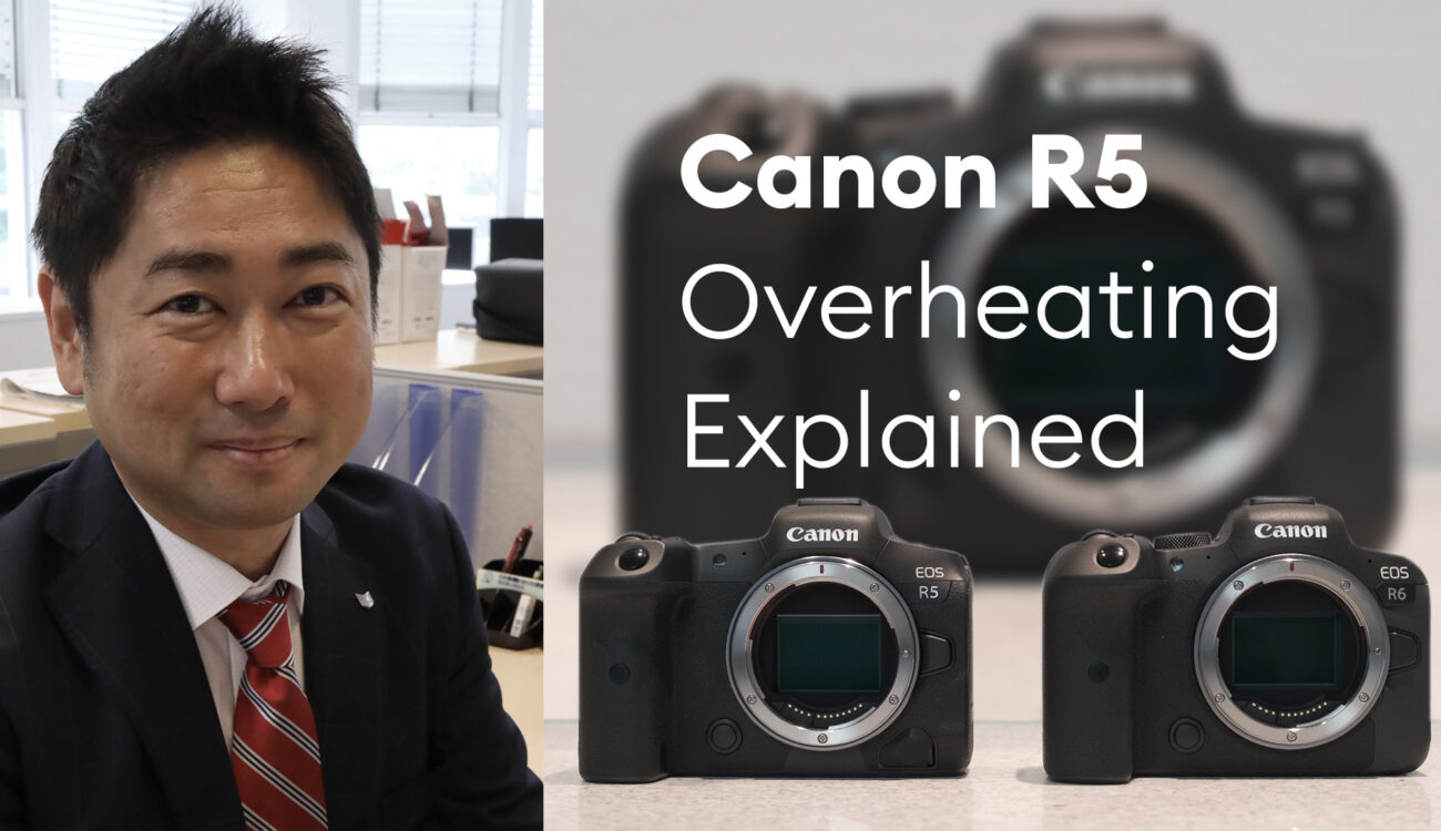 Canon Interview: R5 and R6 Overheating Questions Answered