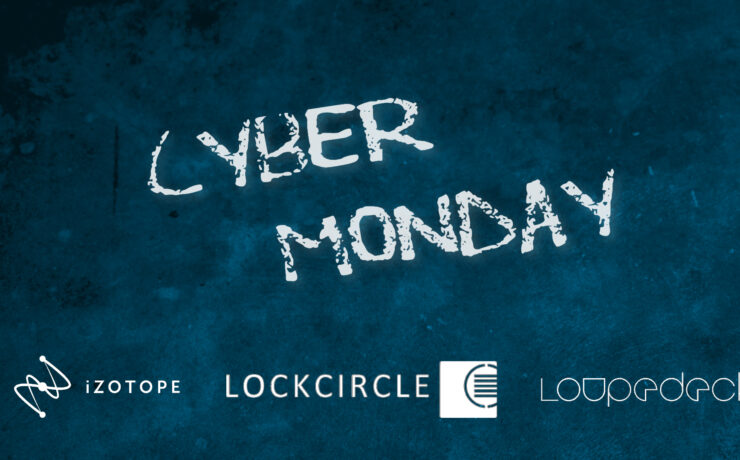 Cyber Monday Deals 2020 – iZotope, LockCircle & Loupedeck