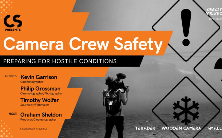 Camera Crew Safety: Preparing for Hostile Conditions – Free Online Event March 25th