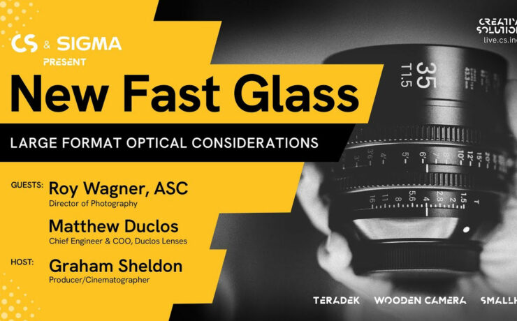 New Fast Glass: Large Format Optical Considerations – Free Online Event March 4th