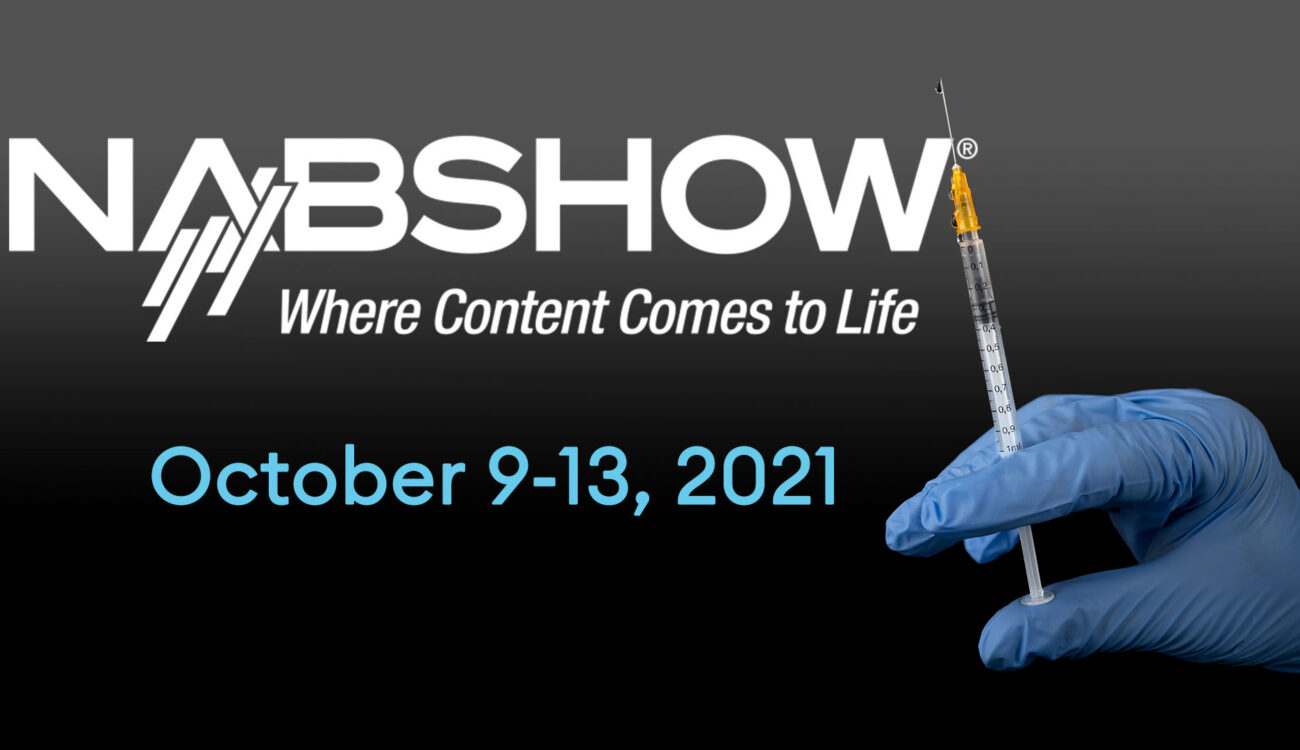 NAB Show 2021 Will Require All Attendees To Be Vaccinated