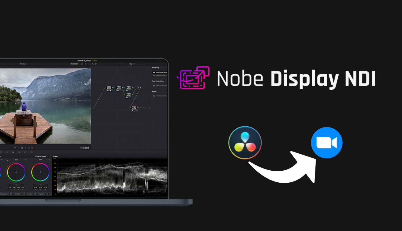 El plugin Nobe Display ahora es compatible con las Apple M1 y NDI: Gradación de color remota simplificada
