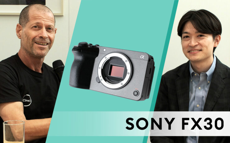 Sony FX30 - Interview with Product Planner Kosuke Imagawa-san