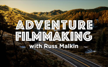 Adventure Filmmaking with Russ Malkin, Part 1 - New MZed Course