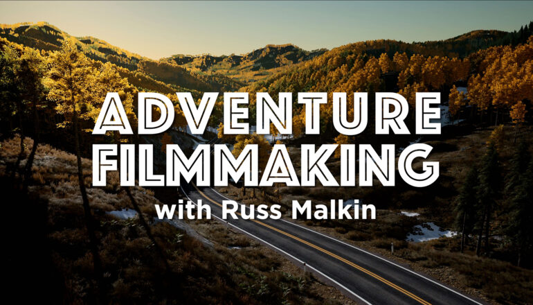 Adventure Filmmaking with Russ Malkin, Part 1 - New MZed Course