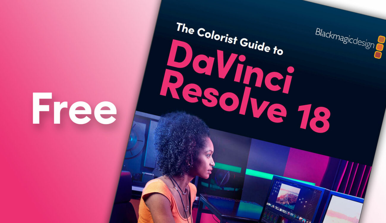 DaVinci Resolve 18のカラリストガイドをリリース - 400ページの無料教育リソース