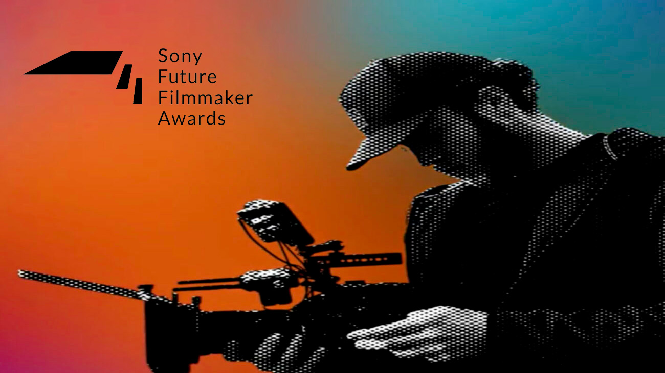 Now Open For Entries – Sony Future Filmmaker Awards 2024
