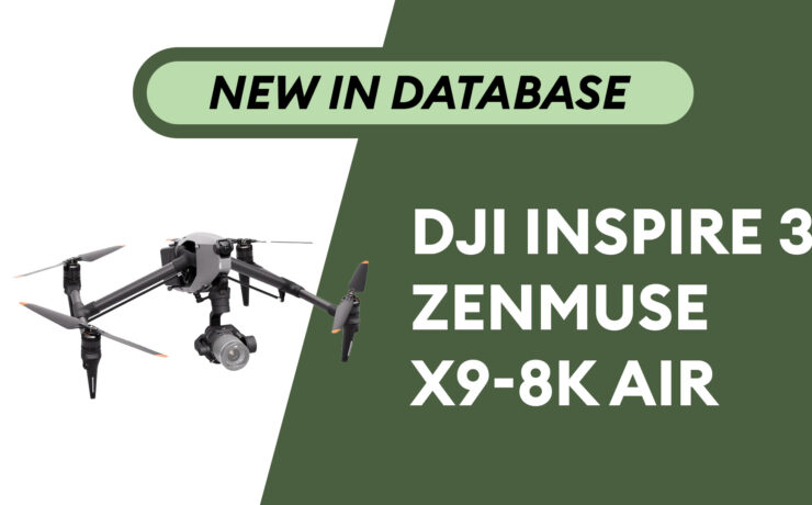 DJI Inspire 3 Zenmuse X9-8K Air - Newly Added to Camera Database