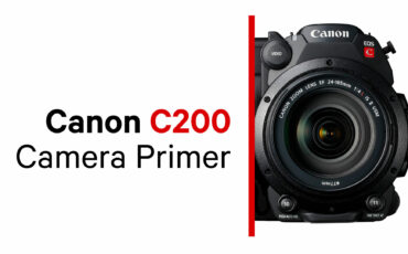 Canon C200 Camera Primer