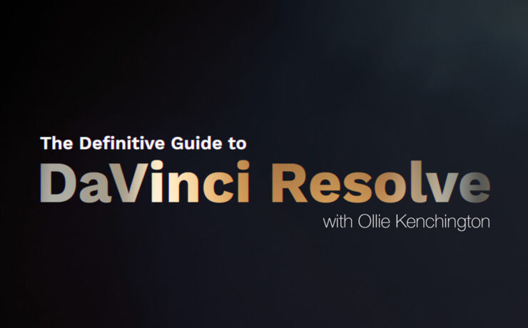 The Definitive Guide to DaVinci Resolve