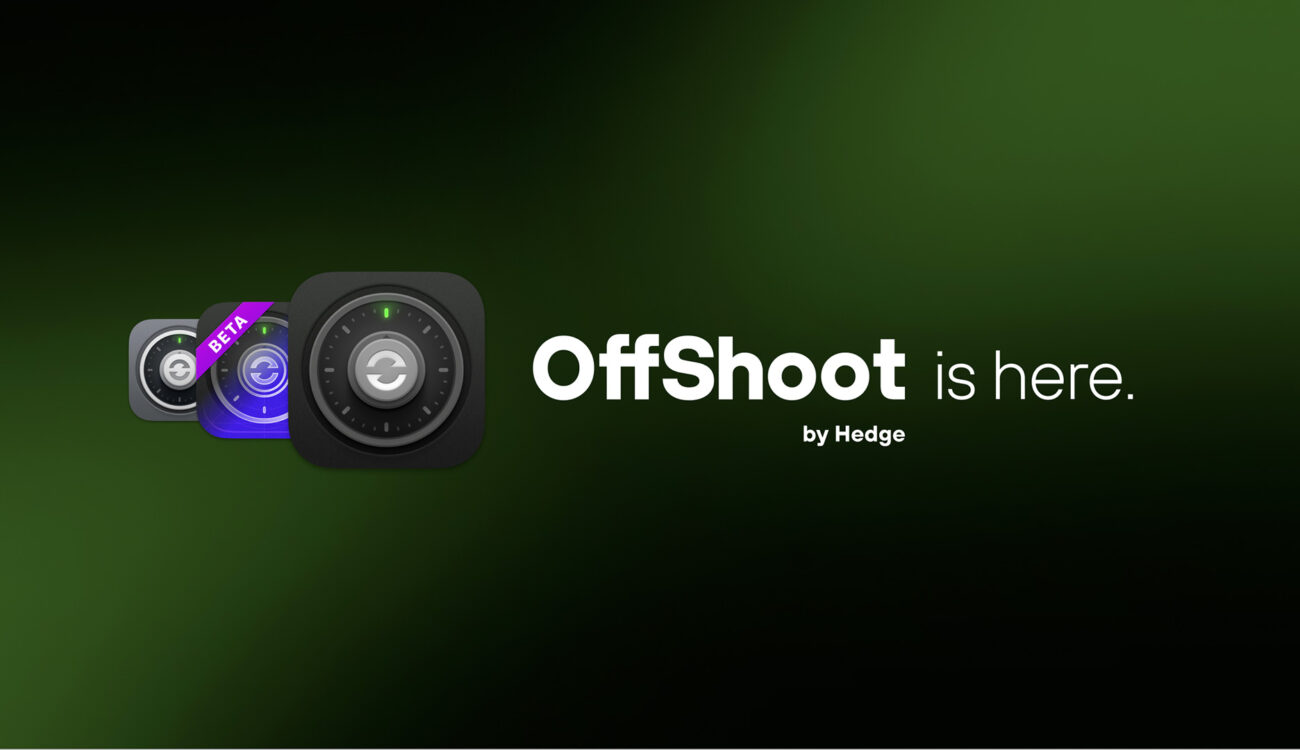 Lanzamiento oficial de Hedge OffShoot, OffShoot Solo y OffShoot Pro - Realiza copias de seguridad fácilmente