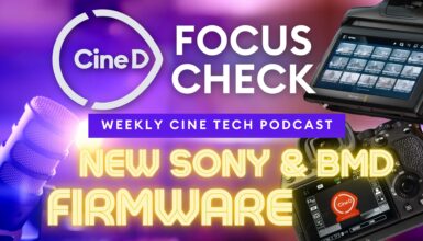 CineD Focus Check Ep05 – Actualizaciones de firmware de Sony y Blackmagic Design | Lente Anamórfico BLAZAR | SYNCO G3 Pro Inalámbrico | Logitech Mevo Core