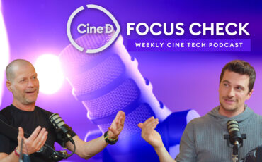 CineD Focus Check Podcast ep 01 – New Weekly Format