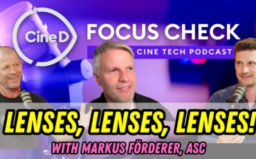 CineD Focus Check Ep06 - Anamorphic Lens Talk with Markus Förderer, ASC, Cineflares & Shooting “Constellation”
